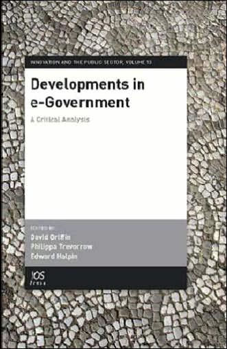 Developments in e-Government - A Critical Analysis: Volume 13 Innovation and the Public Sector