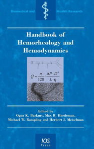 Title: Handbook of Hemorheology and Hemodynamics - Volume 69 Biomedical and Health Research, Author: O. K. Baskurt