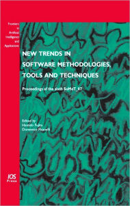 Title: New Trends in Software Methodologies, Tools and Techniques: Proceedings of the Sixth SoMeT_07, Volume 161 Frontiers in Artificial Intelligence and Applications, Author: Domenico M. Pisanelli