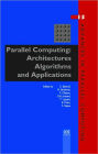 Parallel Computing: Architectures, Algorithms and Applications - Volume 15 Advances in Parallel Computing