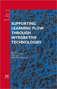 Title: Supporting Learning Flow through Integrative Technologies: Volume 162 Frontiers in Artificial Intelligence and Applications, Author: Tsukasa Hirashima