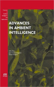 Title: Advances in Ambient Intelligence: Volume 164 Frontiers in Artificial Intelligence and Applications, Author: Juan Carlos Augusto