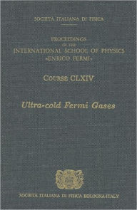 Title: Ultra-Cold Fermi Gases: Proceedings of the International School of Physics 