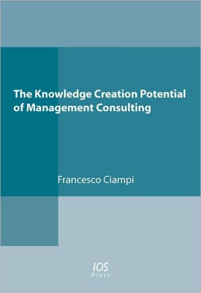 The Knowledge Creation Potential of Management Consulting