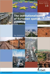 Title: The Institutionalisation of European Spatial Planning, Author: B. Waterhout
