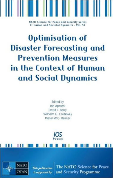 Optimisation of Disaster Forecasting and Prevention Measures in the Context of Human and Social Dynamics - Volume 52 NATO Science for Peace and Security Series - E: Human and Societal Dynamics