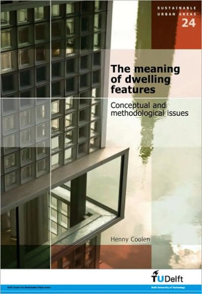 The Meaning of Dwelling Features: Conceptual and Methodological Issues Vol. 24 Sustainable Urban Areas
