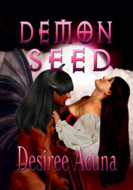 Title: Demon Seed, Author: Desiree Acuna