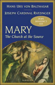 Title: Mary: The Church at the Source, Author: Ignatius Press