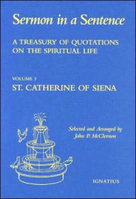 Title: A Treasury of Quotations on the Spiritual Life: St. Catherine of Siena, Author: John McClernon