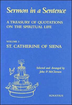 A Treasury of Quotations on the Spiritual Life: St. Catherine of Siena