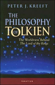 Title: The Philosophy of Tolkien: The Worldview Behind The Lord of the Rings, Author: Peter Kreeft