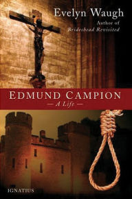 Title: Edmund Campion, Author: Evelyn Waugh