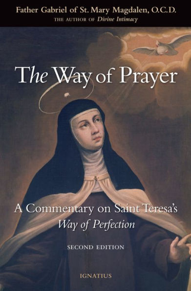 The Way of Prayer: A Commentary on Saint Teresa's Perfection
