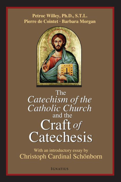 Catechism of the Catholic Church and the Craft of Catechesis by Pierre ...