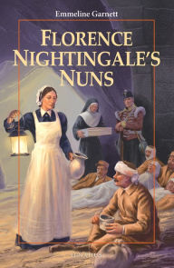 Title: Florence Nightingale's Nuns, Author: Emmeline Garnett