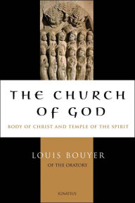 Title: Church of God: Body of Christ and Temple of the Holy Spirit, Author: Louis Bouyer