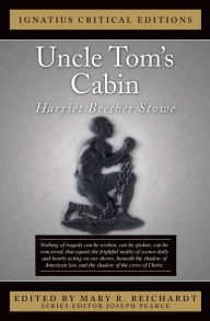 Title: Uncle Tom's Cabin: Ignatius Critical Editions, Author: Harriet Beecher Stowe