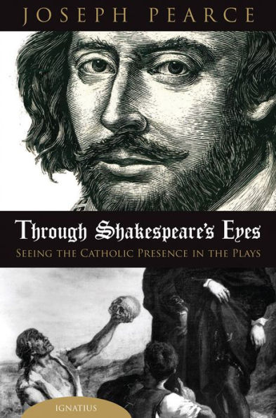 Through Shakespeare's Eyes: Seeing the Catholic Presence Plays