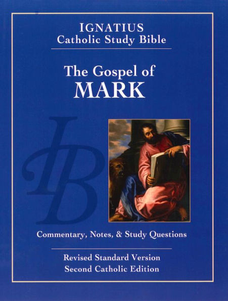 The Gospel of Mark: Ignatius Catholic Study Bible