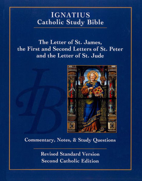 The Letter of St. James, the First and Second Letters of St. Peter, and the Letter of St. Jude: Ignatius Catholic Study Bible