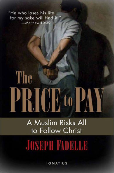 The Price to Pay: A Muslim Risks All Follow Christ
