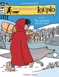 Title: The Adventures of Loupio, Volume 2: The Hunters and Other Stories, Author: Jean-Francois Kieffer