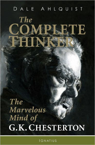 The Complete Thinker: Marvelous Mind of G.K. Chesterton