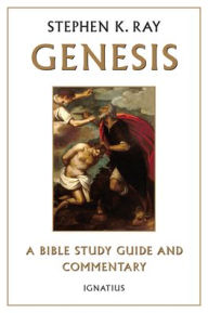 Download e book free Genesis: A Bible Study Guide and Commentary 9781586176815 by Stephen K. Ray (English literature) 