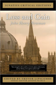 Title: Loss and Gain: Ignatius Critical Editions, Author: John Henry Newman