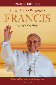 Title: Francis: Pope of a New World, Author: Andrea Tornielli