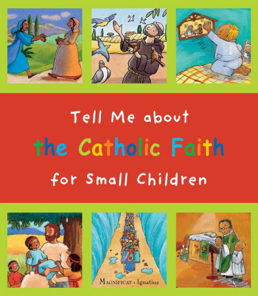 Tell Me about the Catholic Faith for Small Children
