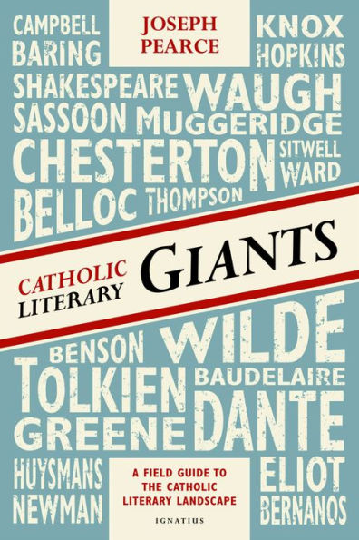 Catholic Literary Giants: A Field Guide to the Landscape
