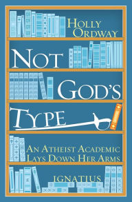 Title: Not God's Type, Author: Holly Ordway