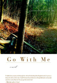 Title: Go with Me, Author: Castle Freeman Jr.
