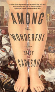 Title: Among the Wonderful: A Novel, Author: Stacy Carlson