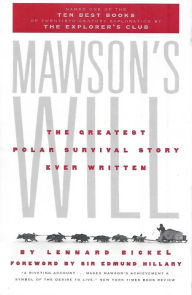 Title: Mawson's Will: The Greatest Polar Survival Story Ever Written, Author: Lennard Bickel