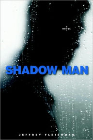 Title: Shadow Man: A Novel, Author: Jeffrey Fleishman