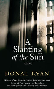 Title: A Slanting of the Sun, Author: Donal Ryan