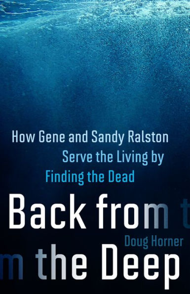 Back from the Deep: How Gene and Sandy Ralston Serve Living by Finding Dead