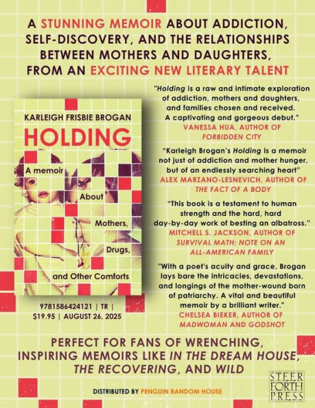 Holding: A Memoir About Mothers, Drugs, and Other Comforts
