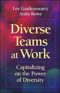 Title: Diverse Teams at Work: Capitalizing on the Power of Diversity / Edition 1, Author: Lee Gardenswartz