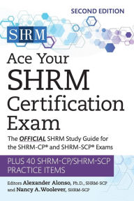 Free ebook files downloads Ace Your SHRM Certification Exam: The OFFICIAL SHRM Study Guide for the SHRM-CP® and SHRM-SCP® Exams  9781586441883 by Alexander Alonso PhD, Nancy A. Woolever MS