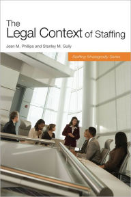 Title: The Legal Context of Staffing, Author: Stanley M. Gully