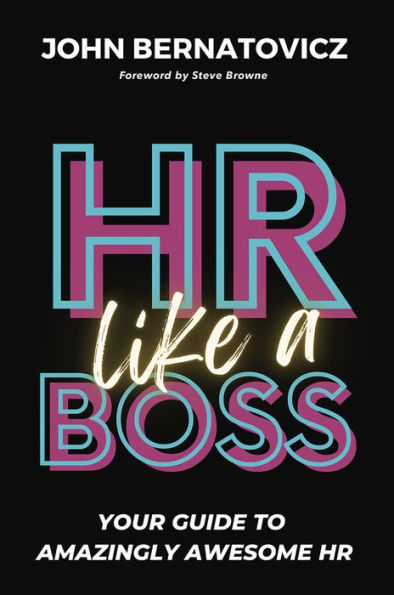 HR Like a Boss: Your Guide to Amazingly Awesome