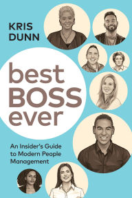 Title: Best Boss Ever: An Insider's Guide to Modern People Management, Author: Kris Dunn