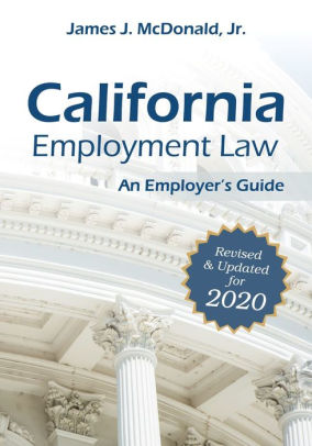 California Employment Law: An Employer's Guide: Revised & Updated For ...