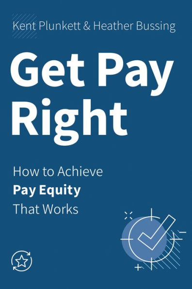 Get Pay Right: How to Achieve Equity That Works