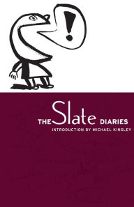 Title: The Slate Diaries, Author: Michael Kinsley