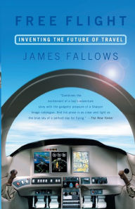 Title: Free Flight: Inventing the Future of Travel, Author: James Fallows